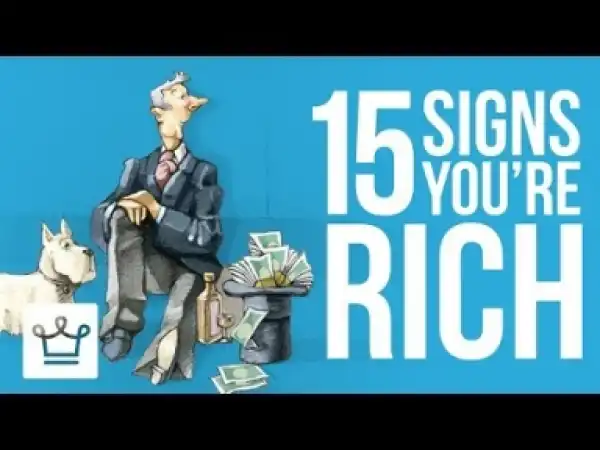 Video: 15 Signs You Are RICH